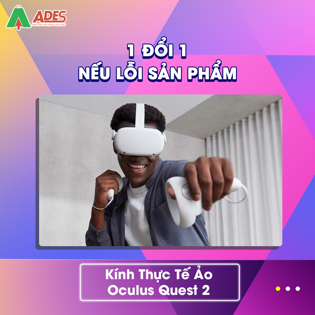Kinh Thuc Te Ao Oculus Quest 2 uu dai